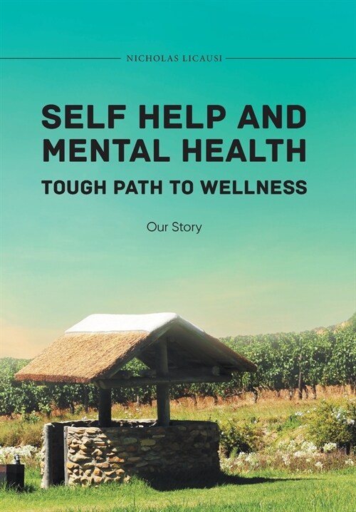 Self Help and Mental Health Tough Path to Wellness Our Story (Hardcover)