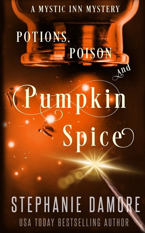 Potions, Poison, and Pumpkin Spice: A Paranormal Cozy Mystery (Paperback)