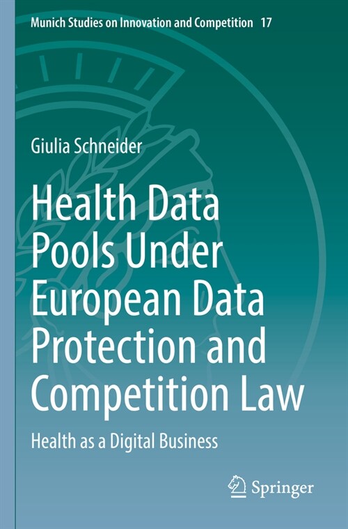 Health Data Pools Under European Data Protection and Competition Law: Health as a Digital Business (Paperback, 2022)