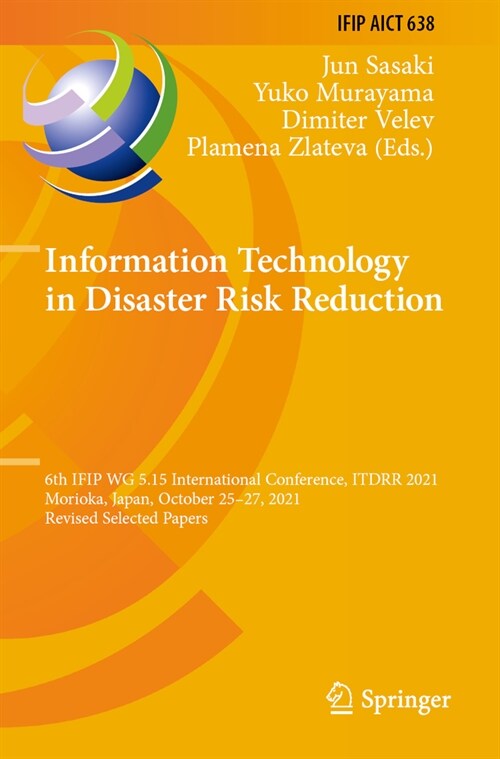 Information Technology in Disaster Risk Reduction: 6th Ifip Wg 5.15 International Conference, Itdrr 2021, Morioka, Japan, October 25-27, 2021, Revised (Paperback, 2022)
