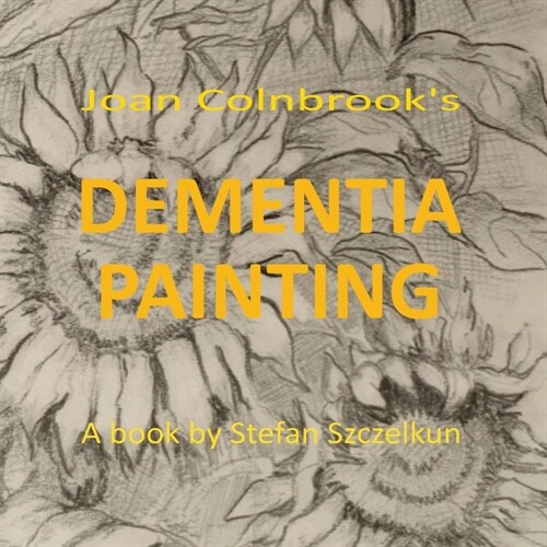 Dementia Painting (Paperback)