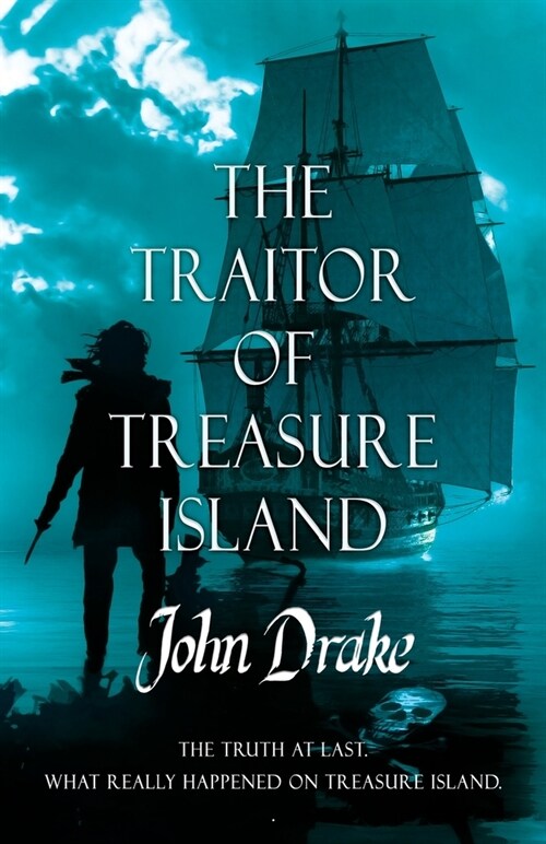 The Traitor of Treasure Island: The truth at last (Paperback)