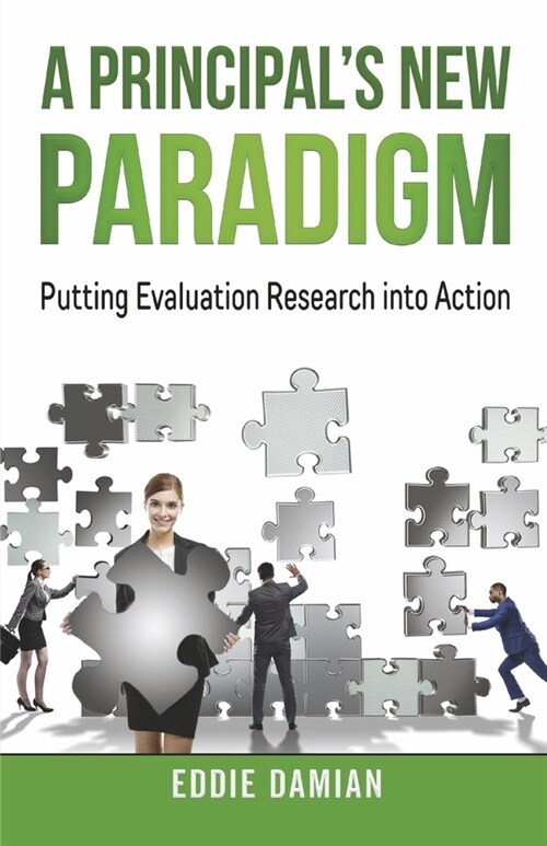 A Principals New Paradigm: Putting Evaluation Research Into Action (Paperback)