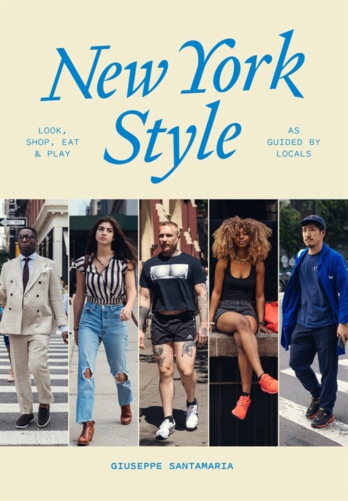 New York Style: Look, Shop, Eat, Play: As Guided by Locals (Hardcover)