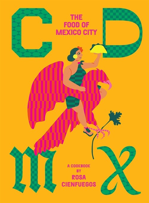 CDMX: The Food of Mexico City (Hardcover)