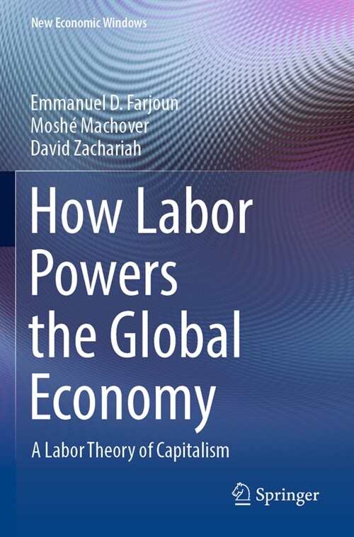 How Labor Powers the Global Economy: A Labor Theory of Capitalism (Paperback, 2022)