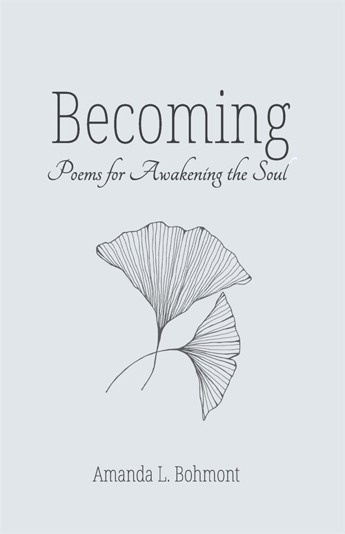 Becoming: Poems for Awakening the Soul (Paperback)