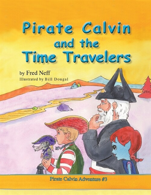 Pirate Calvin and the Time Travelers (Paperback, 2)