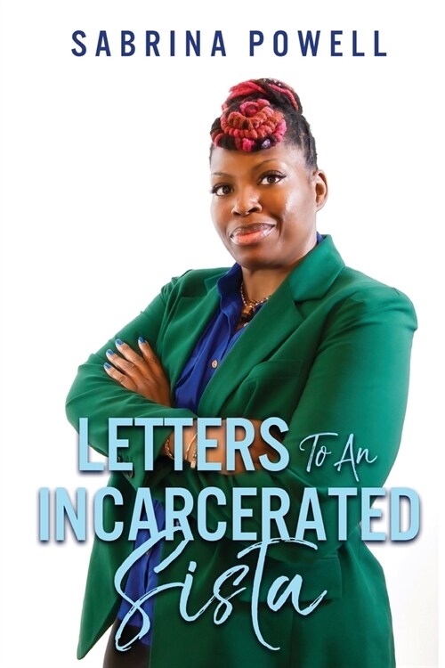 Letters To An Incarcerated Sista (Paperback)