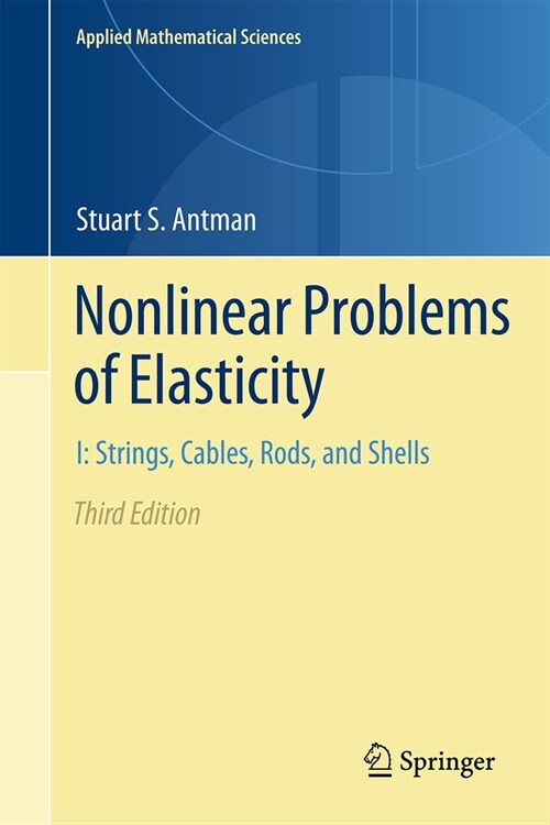 Nonlinear Problems of Elasticity: I: Strings, Cables, Rods, and Shells (Hardcover, 3, 2024)
