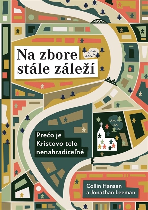 Rediscover Church / Na zbore st?e z?ez? Why the Body of Christ Is Essential / Prečo je Kristovo telo nenahraditeľn? (Paperback, Slovak)