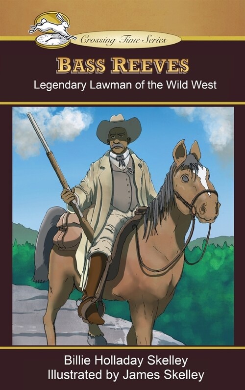 Bass Reeves: Legendary Lawman of the Wild West (Hardcover)