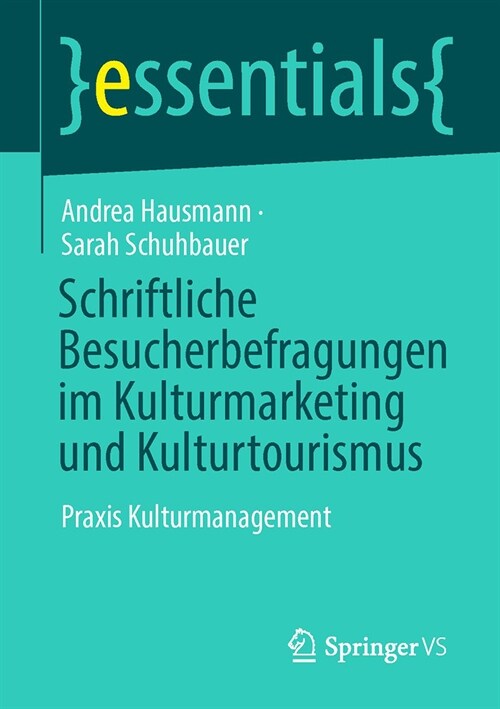 Schriftliche Besucherbefragungen Im Kulturmarketing Und Kulturtourismus: Praxis Kulturmanagement (Paperback, 1. Aufl. 2023)