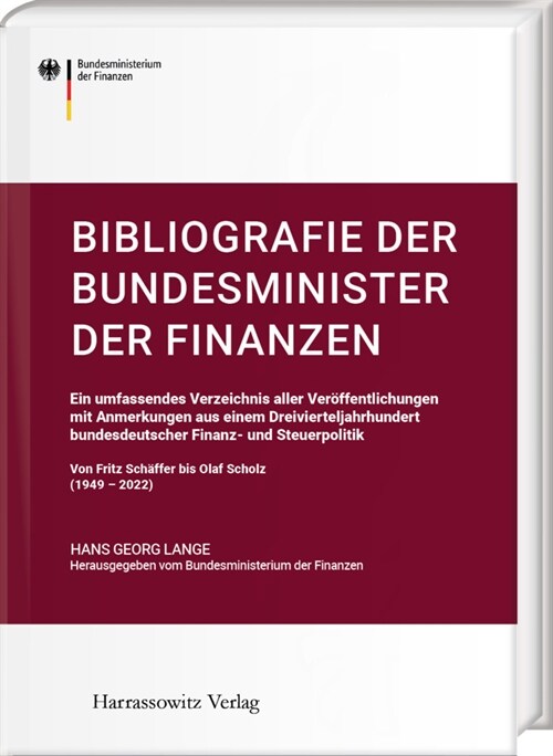 Bibliografie Der Bundesminister Der Finanzen: Ein Umfassendes Verzeichnis Aller Veroffentlichungen Mit Anmerkungen Aus Einem Dreivierteljahrhundert Bu (Paperback)