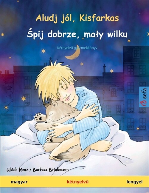 Aludj j?, Kisfarkas - Śpij dobrze, maly wilku (magyar - lengyel) (Paperback)