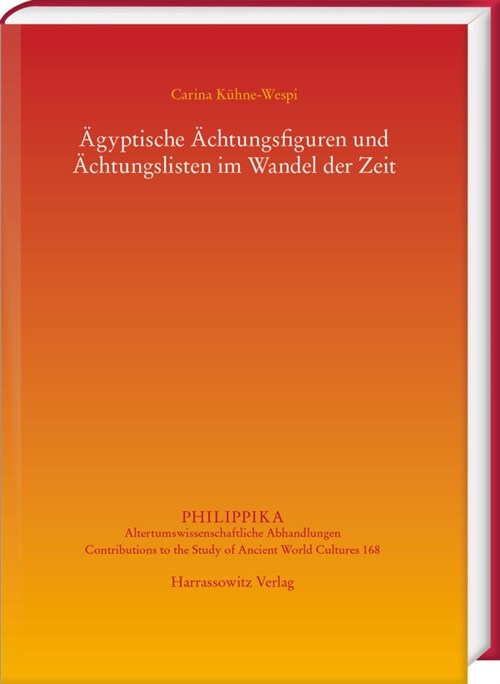 Agyptische Achtungsfiguren Und Achtungslisten Im Wandel Der Zeit (Hardcover)