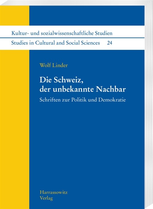 Die Schweiz, Der Unbekannte Nachbar: Schriften Zur Politik Und Demokratie (Hardcover)