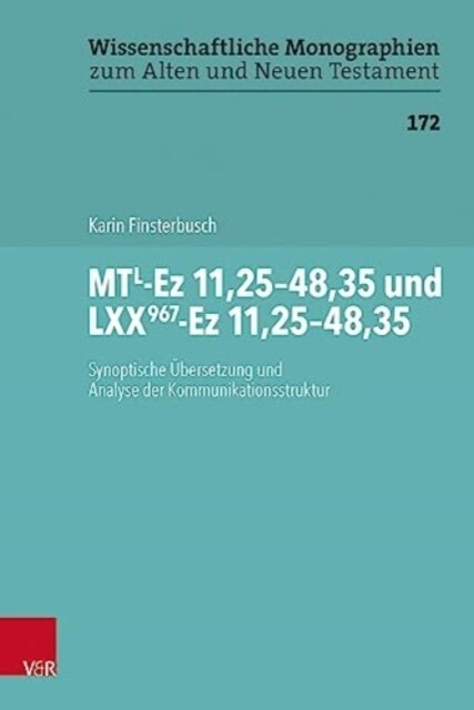 Mtl-EZ 11,25-48,35 Und Lxx967-EZ 11,25-48,35: Synoptische Ubersetzung Und Analyse Der Kommunikationsstruktur (Hardcover)