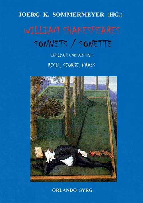 William Shakespeares Sonnets / Sonette: Englisch und Deutsch, ?ersetzungen von Gottlob Regis, Stefan George, Karl Kraus (Paperback)
