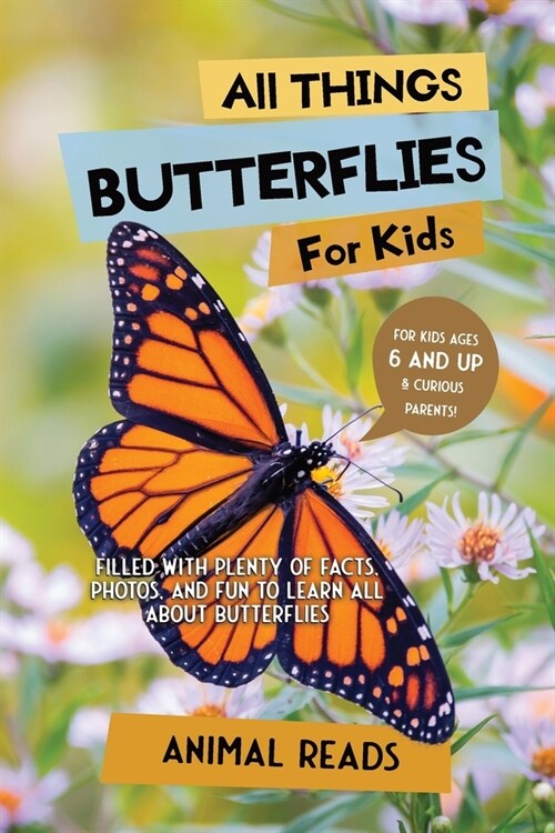 All Things Butterflies For Kids: Filled With Plenty of Facts, Photos, and Fun to Learn all About Butterflies (Paperback)