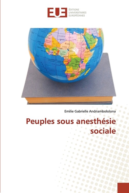 Peuples sous anesth?ie sociale (Paperback)