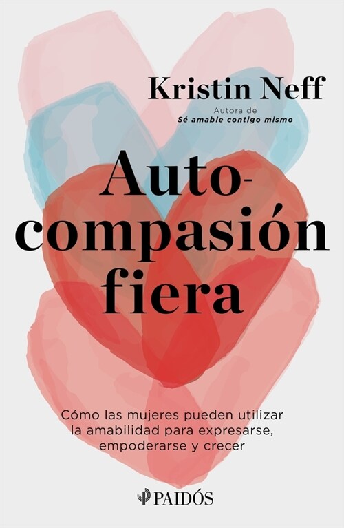 Autocompasi? Fiera: C?o Las Mujeres Pueden Utilizar La Amabilidad Para Expresarse, Empoderarse Y Crecer (Paperback)