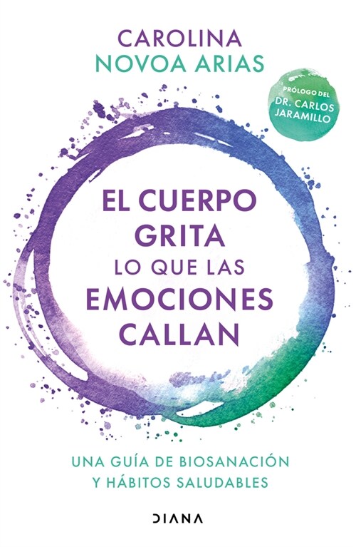 El Cuerpo Grita Lo Que Las Emociones Callan: Una Gu? de Biosanaci? Y H?itos Saludables / Your Body Screams What Your Emotions Silence: Una Gu? de (Paperback)