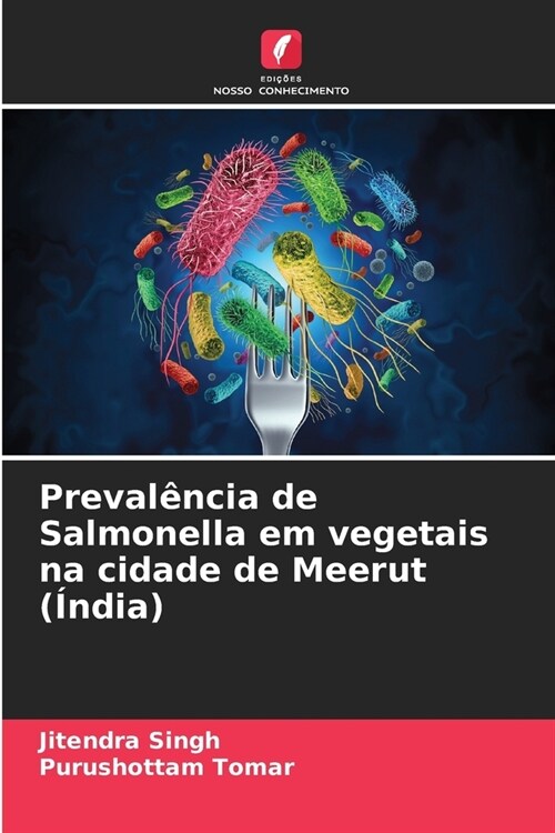 Preval?cia de Salmonella em vegetais na cidade de Meerut (?dia) (Paperback)