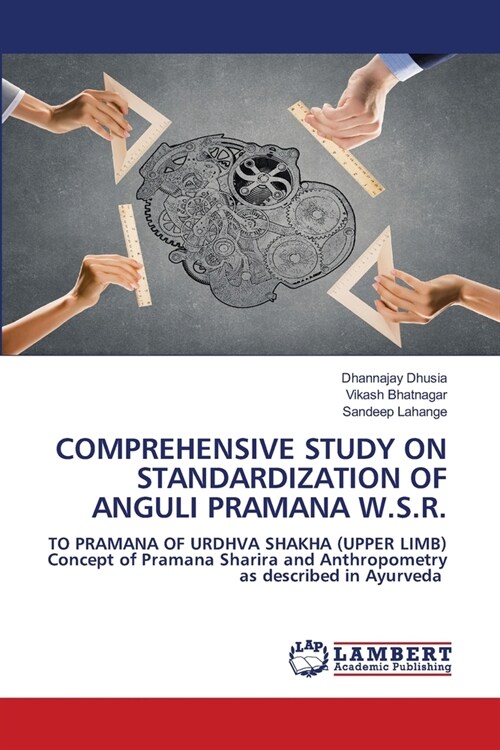 Comprehensive Study on Standardization of Anguli Pramana W.S.R. (Paperback)