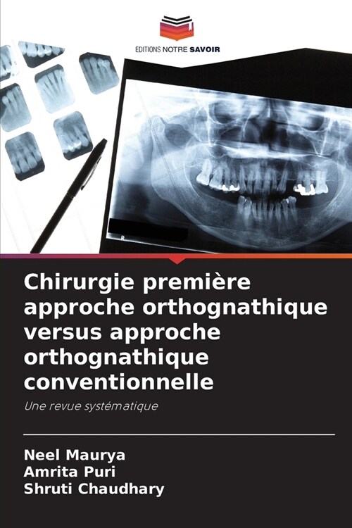 Chirurgie premi?e approche orthognathique versus approche orthognathique conventionnelle (Paperback)