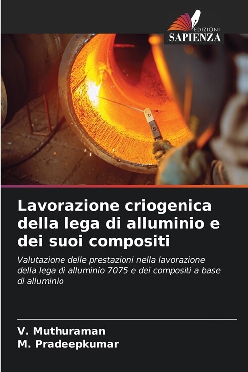 Lavorazione criogenica della lega di alluminio e dei suoi compositi (Paperback)