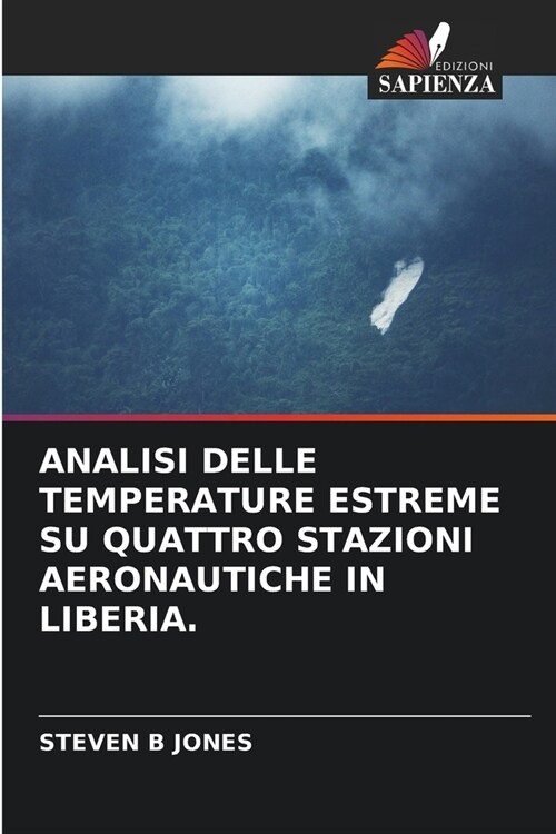 Analisi Delle Temperature Estreme Su Quattro Stazioni Aeronautiche in Liberia. (Paperback)