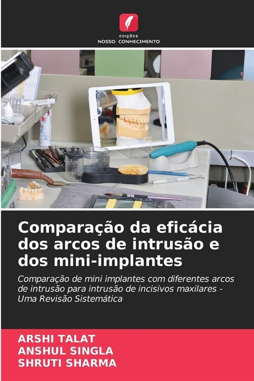 Compara豫o da efic?ia dos arcos de intrus? e dos mini-implantes (Paperback)