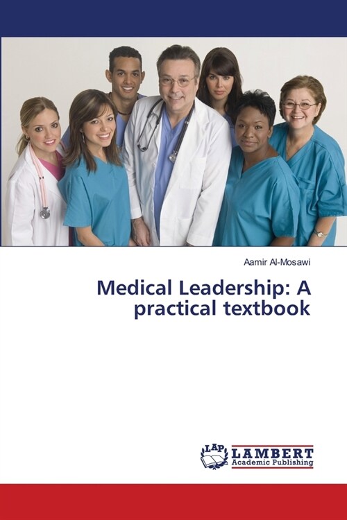 Medical Leadership: A practical textbook (Paperback)