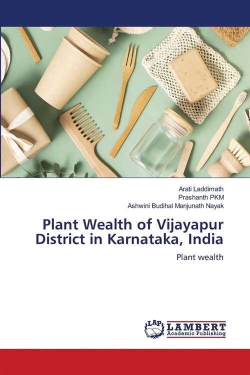 Plant Wealth of Vijayapur District in Karnataka, India (Paperback)