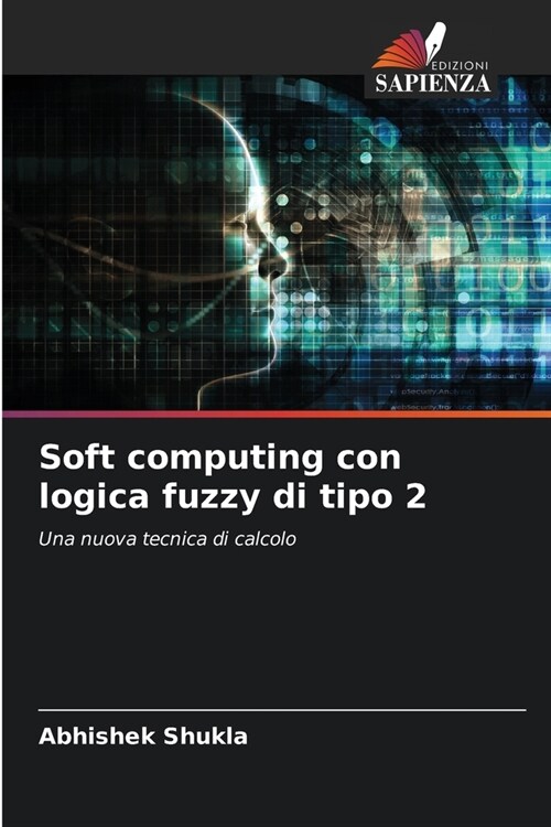 Soft computing con logica fuzzy di tipo 2 (Paperback)