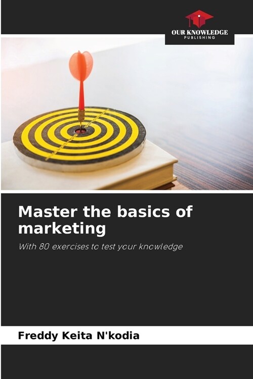 Master the basics of marketing (Paperback)