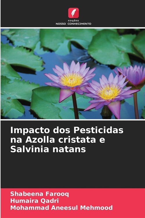 Impacto dos Pesticidas na Azolla cristata e Salvinia natans (Paperback)