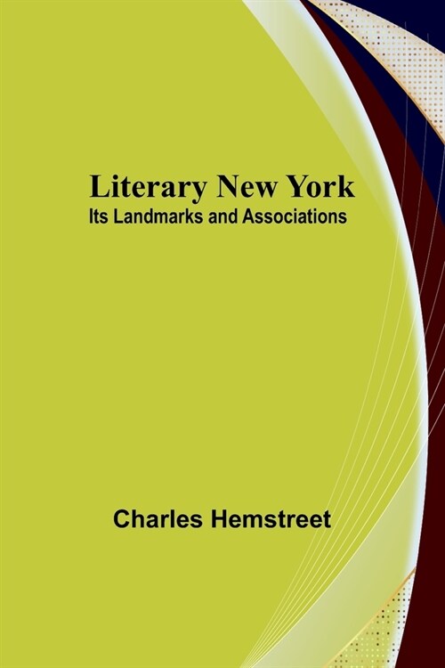 Literary New York: Its Landmarks and Associations (Paperback)