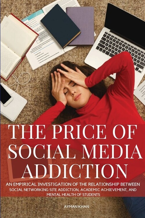 The Price of Social Media Addiction (Paperback)