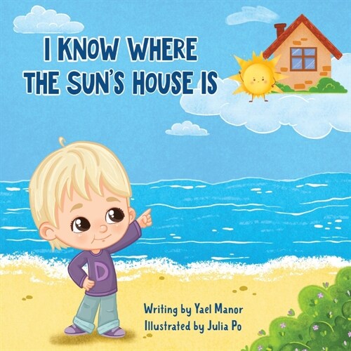 I Know Where the Suns House Is (Paperback)