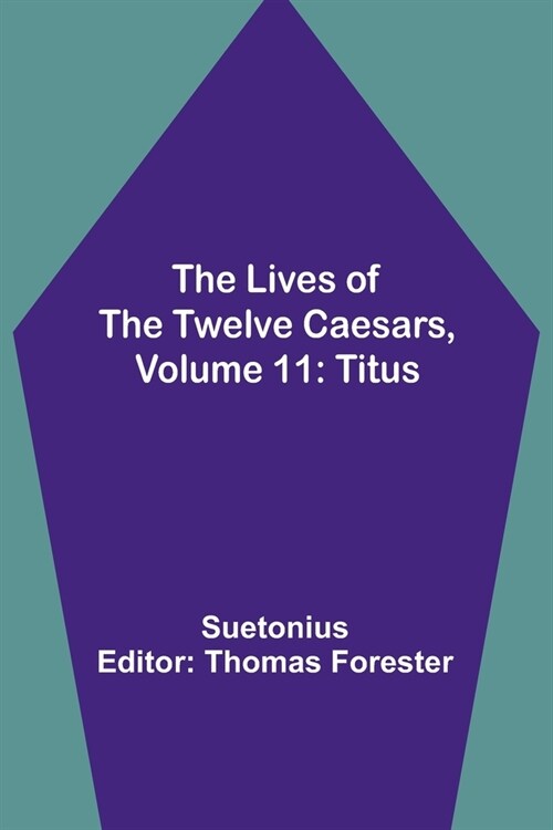 The Lives of the Twelve Caesars, Volume 11: Titus (Paperback)