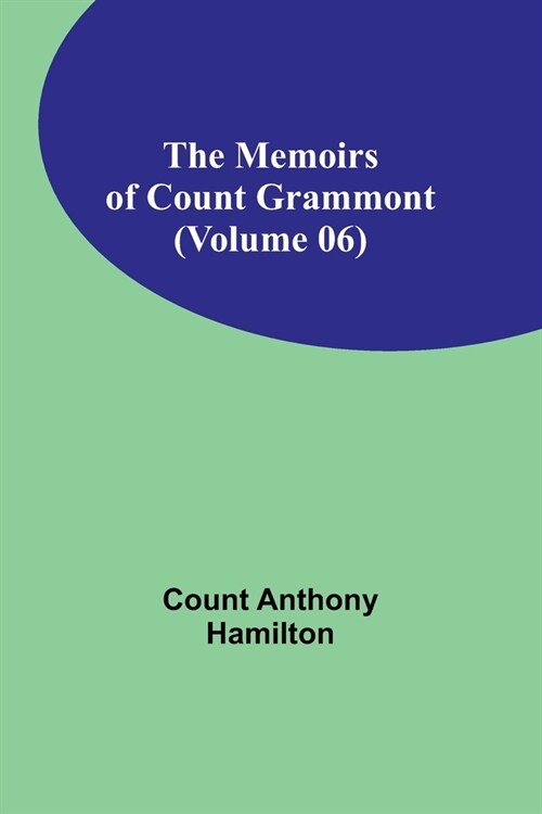 The Memoirs of Count Grammont (Volume 06) (Paperback)