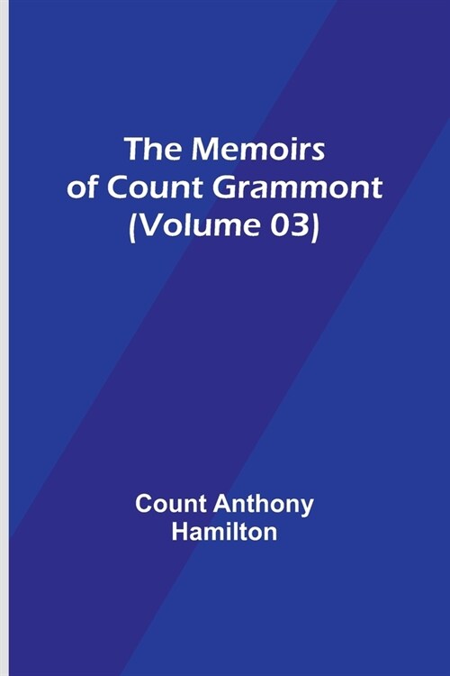 The Memoirs of Count Grammont (Volume 03) (Paperback)