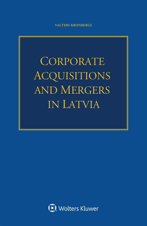 Corporate Acquisitions and Mergers in Latvia (Paperback)