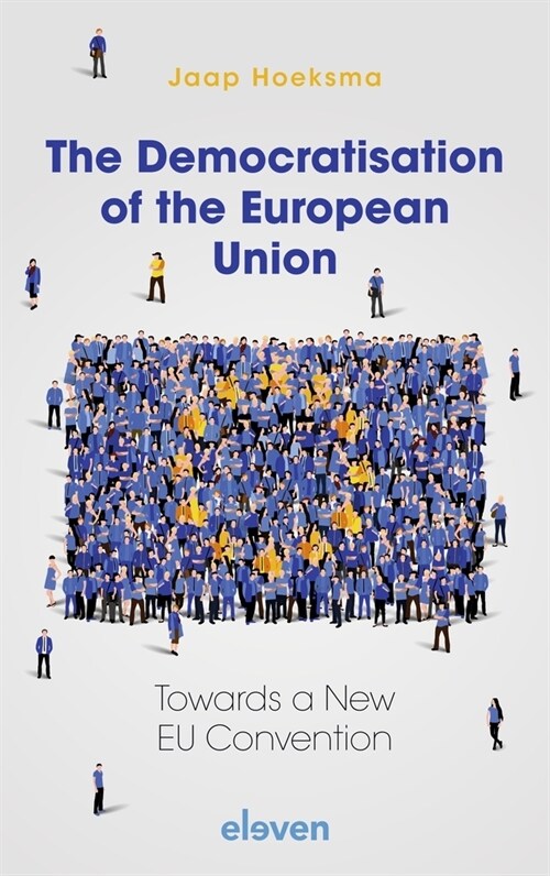 The Democratisation of the European Union: Towards a New Eu Convention (Paperback)