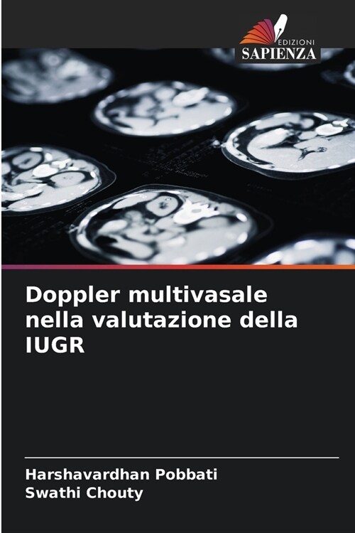 Doppler multivasale nella valutazione della IUGR (Paperback)