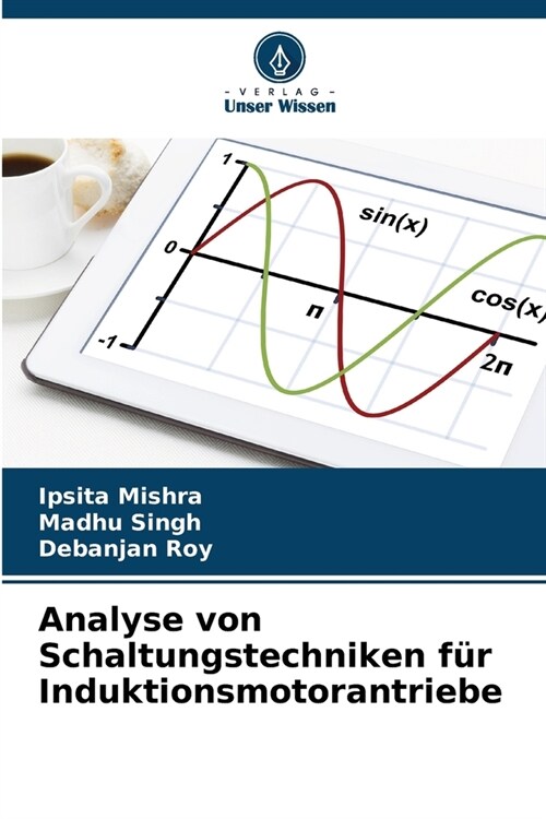 Analyse von Schaltungstechniken f? Induktionsmotorantriebe (Paperback)