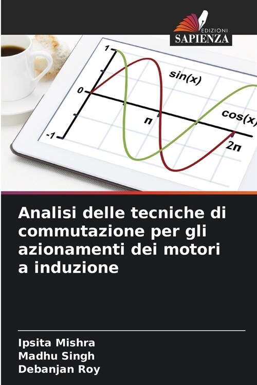 Analisi delle tecniche di commutazione per gli azionamenti dei motori a induzione (Paperback)