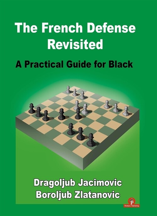 The French Defense Revisited: A Practical Guide for Black (Paperback)